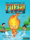 The Adventures of Fuego : The Big Splash - Book