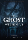 The Ghost Within Us : Unabridged - Book