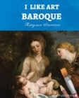 I Like Art : Baroque - Book