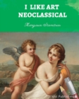 I Like Art : Neoclassical - Book