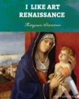 I Like Art : Renaissance - Book