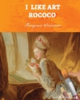 I Like Art : Rococo - Book