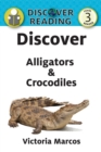 Discover Alligators & Crocodiles - Book
