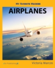 My Favorite Machine : Airplanes - Book