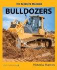 My Favorite Machine : Bulldozers - Book