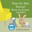 Time for Bed, Bunny / !hora de Dormir, Conejito! - Book