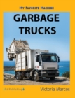 My Favorite Machine : Garbage Trucks - Book