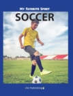 My Favorite Sport : Soccer - Book