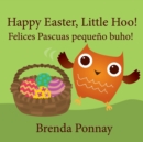 Happy Easter, Little Hoo! / Felices Pascuas pequeno buho! - Book