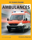My Favorite Machine : Ambulances - Book