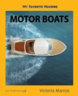 My Favorite Machine : Motor Boats - Book