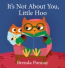 It's Not About You, Little Hoo! - Book
