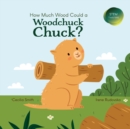 How Much Wood Could a Woodchuck Chuck? - Book