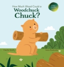 How Much Wood Could a Woodchuck Chuck? - Book