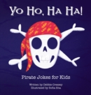 Yo Ho, Ha Ha! Pirate Jokes for Kids - Book