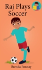 Raj Plays Soccer - Book