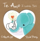 Te Amo / I Love You : Bilingual Spanish English Edition - Book