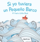 Si yo tuviera un Pequeno Barco/ If I had a Little Boat (Bilingual Spanish English Edition) - Book