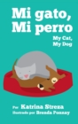 My Cat, My Dog / Mi Gato, Mi Perro - Book
