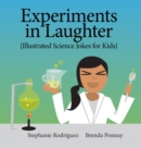 Experiments in Laughter : Illustrated Science Jokes for Kids - Book
