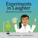 Experiments in Laughter : Illustrated Science Jokes for Kids - Book