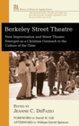 Berkeley Street Theatre : How Improvisation and Street Theater Emerged as a Christian Outreach to the Culture of the Time - Book