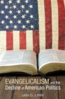 Evangelicalism and the Decline of American Politics - Book