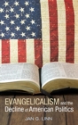 Evangelicalism and the Decline of American Politics - Book