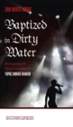 Baptized in Dirty Water - Book