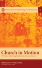 Church in Motion : The History of the Evangelical Lutheran Mission in Bavaria - Book