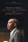 Between the world of Ta-Nehisi Coates and Christianity - Book