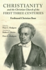 Christianity and the Christian Church of the First Three Centuries - Book