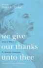 We Give Our Thanks Unto Thee - Book