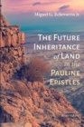 The Future Inheritance of Land in the Pauline Epistles - Book