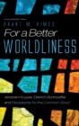 For a Better Worldliness - Book