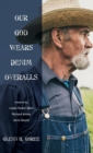 Our God Wears Denim Overalls - Book