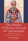The Homilies of Photius, Patriarch of Constantinople - Book
