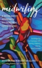 Midwifing-A Womanist Approach to Pastoral Counseling : Investigating the Fractured Self, Slavery, Violence, and the Black Woman - Book