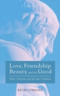 Love, Friendship, Beauty, and the Good - Book