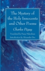 The Mystery of the Holy Innocents and Other Poems - Book