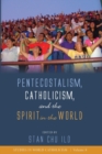 Pentecostalism, Catholicism, and the Spirit in the World - Book