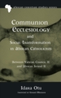 Communion Ecclesiology and Social Transformation in African Catholicism - Book