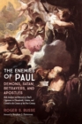The Enemies of Paul : Demons, Satan, Betrayers, and Apostles - Book