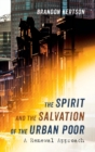 The Spirit and the Salvation of the Urban Poor - Book