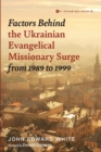 Factors Behind the Ukrainian Evangelical Missionary Surge from 1989 to 1999 - Book