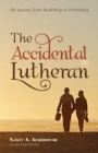 The Accidental Lutheran - Book