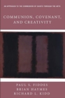 Communion, Covenant, and Creativity - Book