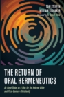 The Return of Oral Hermeneutics - Book
