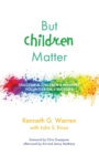 But Children Matter : Successful Children's Ministry Volunteerism Strategies - Book