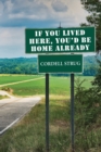 If You Lived Here, You'd Be Home Already - Book